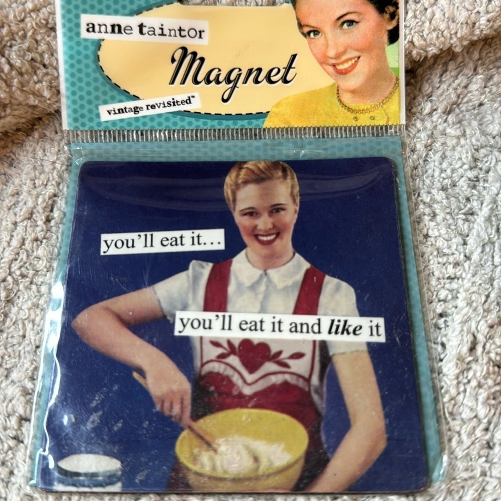 Large Anne Taintor Magnet-“you’ll eat it…you’ll eat it and like it” -Vintage Fun